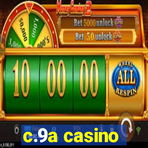 c.9a casino